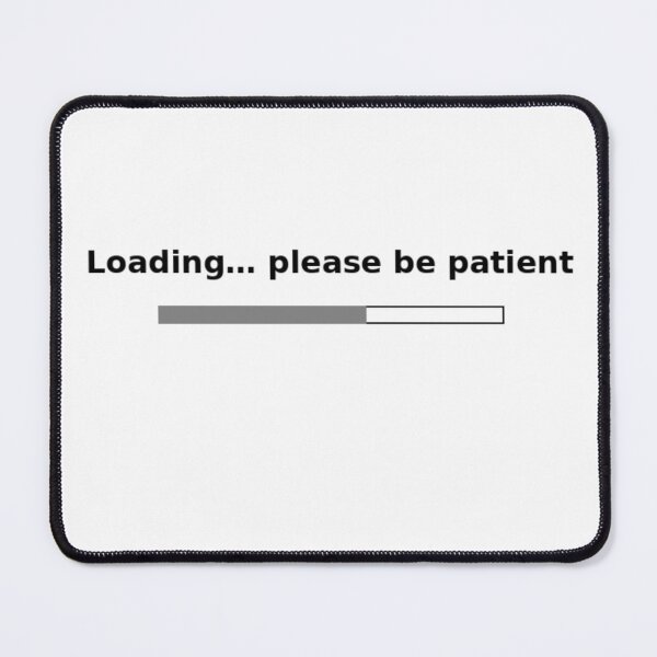 Item preview, Loading...please be patient T-shirt designed and sold by VeryCloudy.
