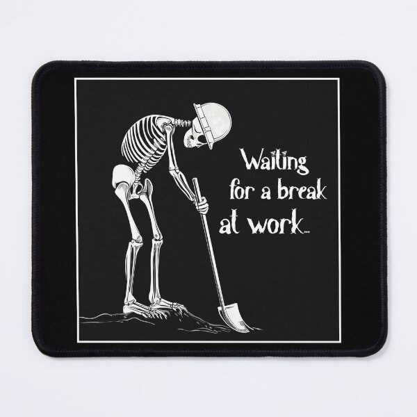 Item preview, Waiting for a break at work designed and sold by JacobSpace.
