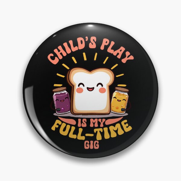Item preview, Child’s Play Is My Full-Time Gig design for Childcare Worker designed and sold by BDLuck2021.