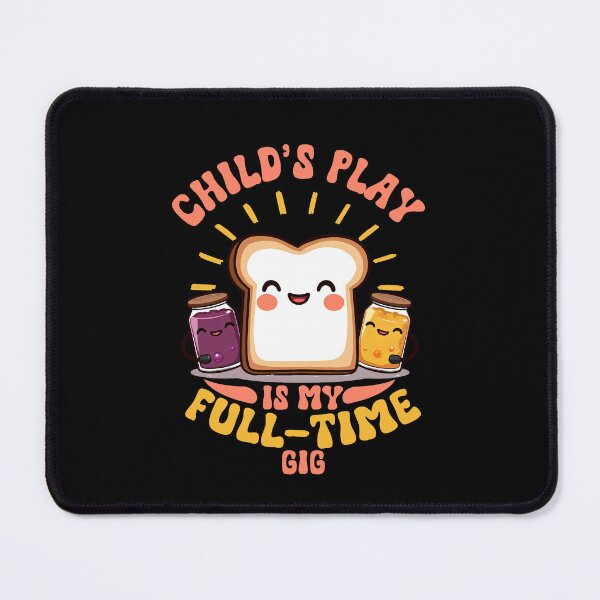 Item preview, Child’s Play Is My Full-Time Gig design for Childcare Worker designed and sold by BDLuck2021.