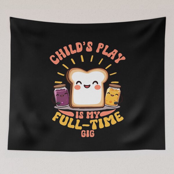 Item preview, Child’s Play Is My Full-Time Gig design for Childcare Worker designed and sold by BDLuck2021.