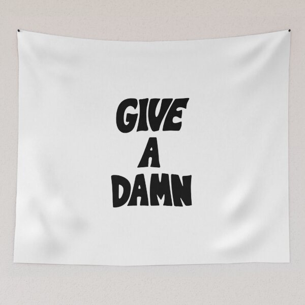 Item preview, Give a Damn as worn by Arctic Alex designed and sold by the-tee-social.