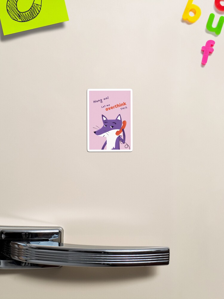 Thumbnail 1 of 3, Magnet, Hang on! Let me overthink this with Purple Fox designed and sold by ItsPurpleFox.