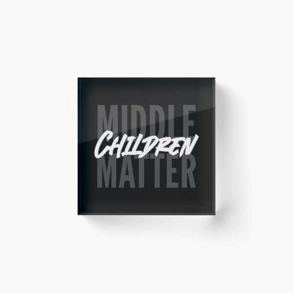 Item preview, Middle Children Matter designed and sold by Glint-Design.