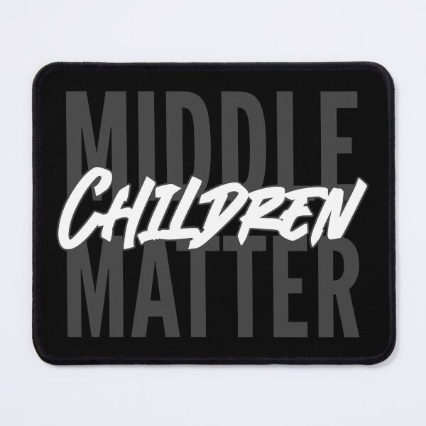 Item preview, Middle Children Matter designed and sold by Glint-Design.