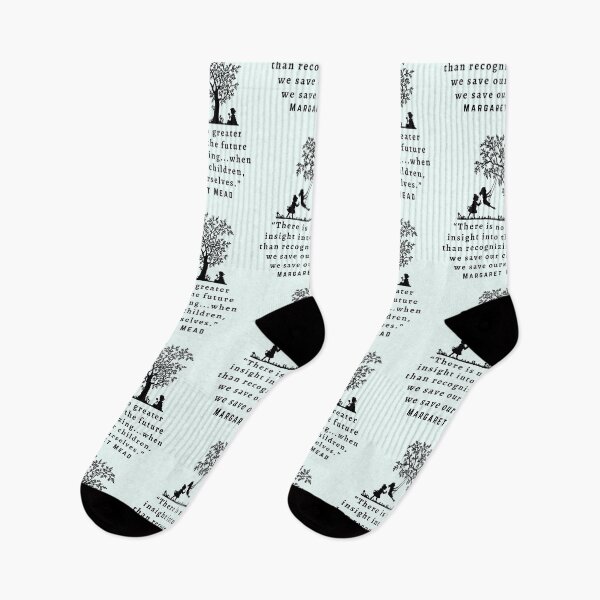 Item preview, Copy of Margaret Mead quote: There is no greater insight into the future than recognizing...when we save our children, we save ourselves. designed and sold by artbleed.