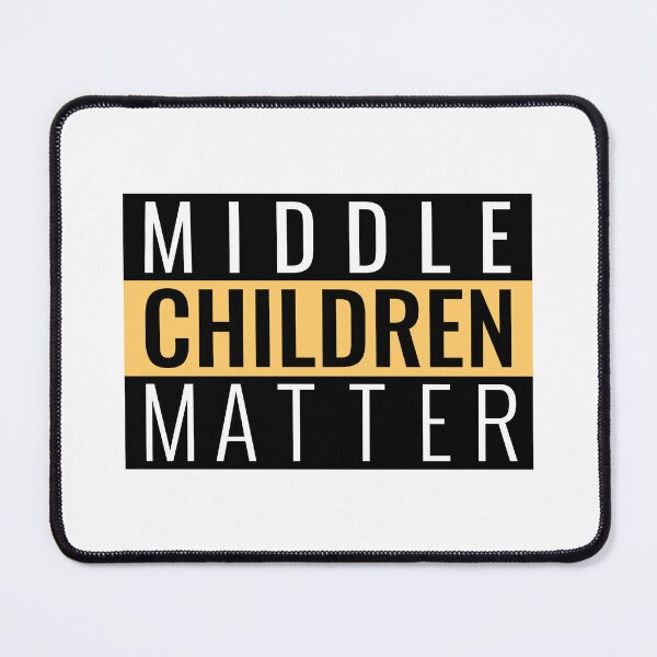 Item preview, Middle Children Matter designed and sold by Glint-Design.