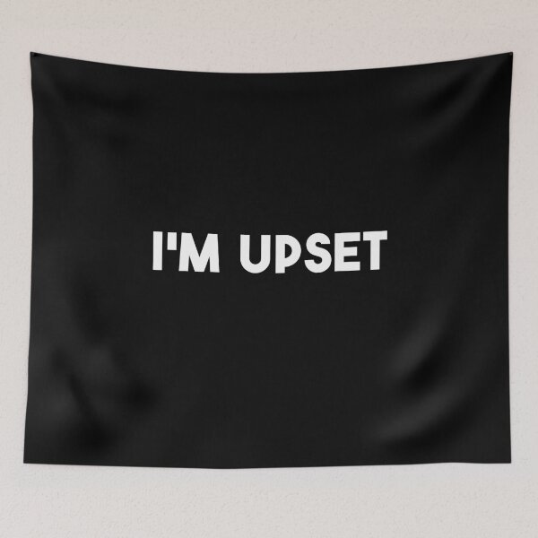 Item preview, I'm Upset designed and sold by ShineEyePirate.