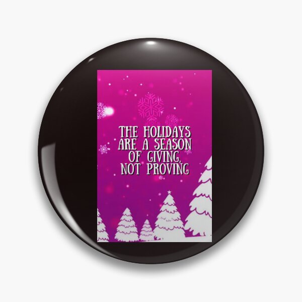 Item preview, "The holidays are a season of giving, not proving." designed and sold by CUTESTUFFnow.