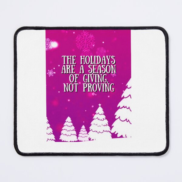 Item preview, "The holidays are a season of giving, not proving." designed and sold by CUTESTUFFnow.