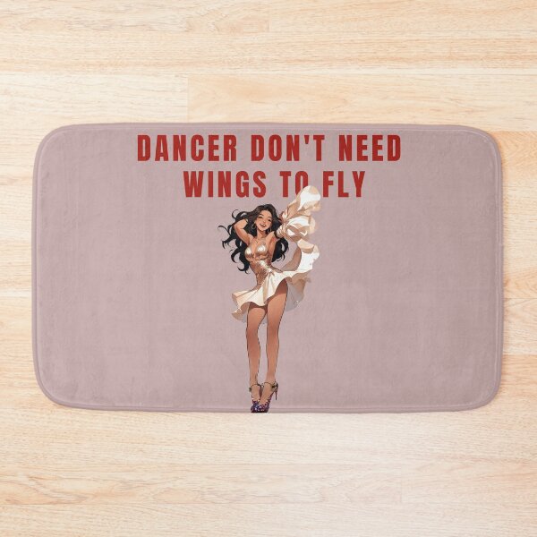 Item preview, DANCERS DO NOT NEED WINGS TO FLY designed and sold by La Loca.