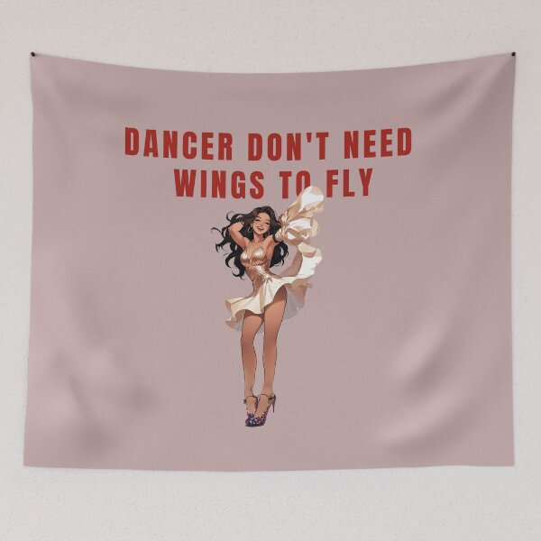 Item preview, DANCERS DO NOT NEED WINGS TO FLY designed and sold by La Loca.