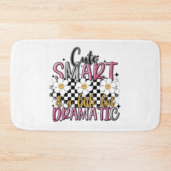 Item preview, Cute, Smart & A Little Bit Dramatic designed and sold by Fernandink1.
