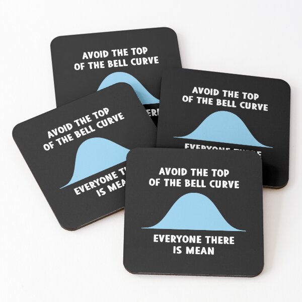 Item preview, Avoid The Top Of The Bell Curve, Everyone There Is Mean - Data Scientist Engineer Gift designed and sold by zeviwanty.