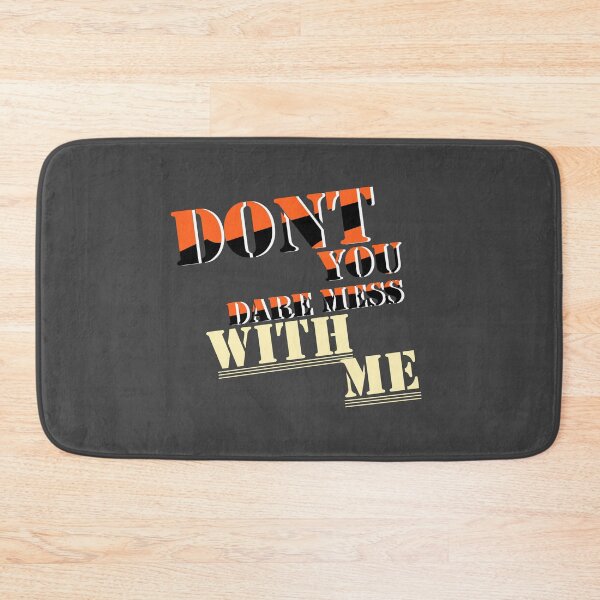 Item preview, Dont You Dare Mess With Me designed and sold by Wish Design.