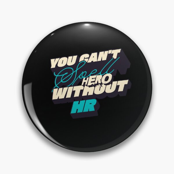 Item preview, You Can't Spell Hero Without HR designed and sold by dudelinart.