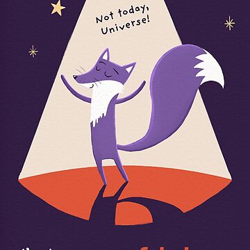 Artwork thumbnail, Not today, Universe. I’m busy being fabulous with Purple Fox by ItsPurpleFox