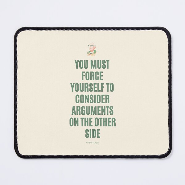 Item preview, Charlie Munger Quote, Consider Arguments on the Other Side designed and sold by VarnaChitra.