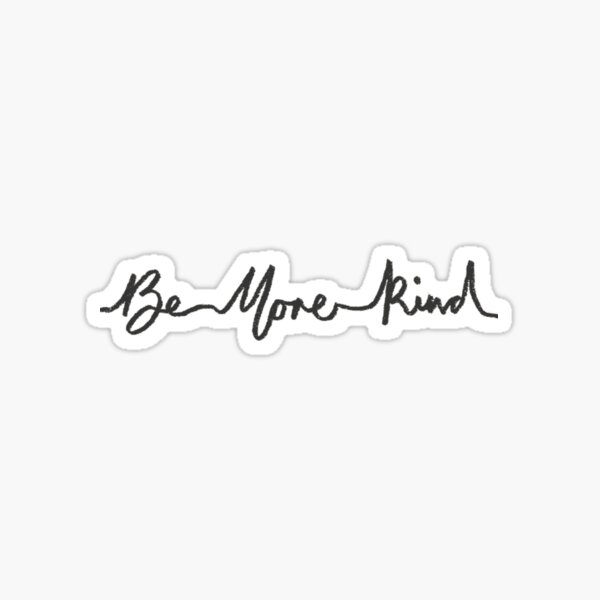 Be More Kind Sticker