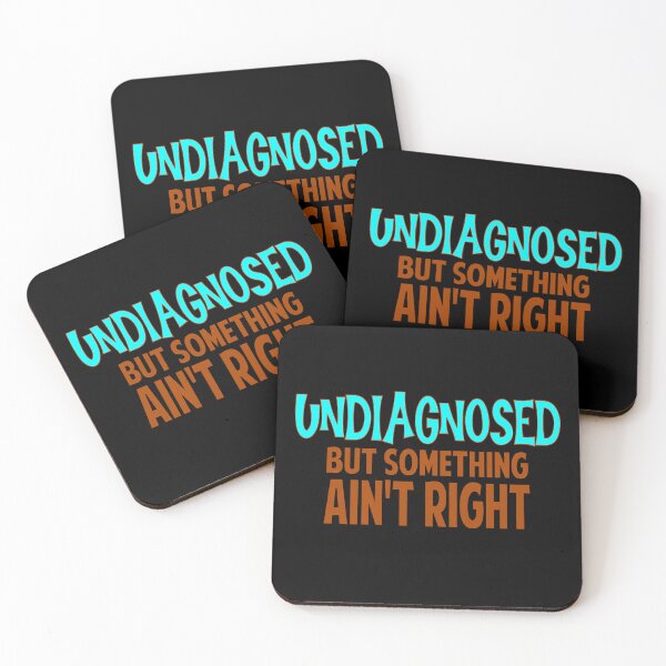 Item preview,  Undiagnosed But Something ain't right, designed and sold by Colorfulman.