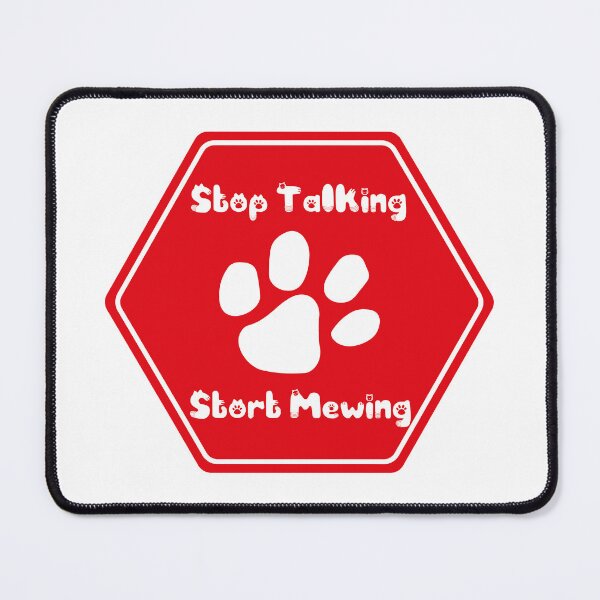Item preview, STOP TALKIN START MEWING designed and sold by AnasDesigner95.