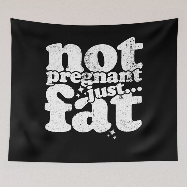 Item preview, Funny Body Positive - Not Pregnant Just Fat designed and sold by JerdbordinShop.