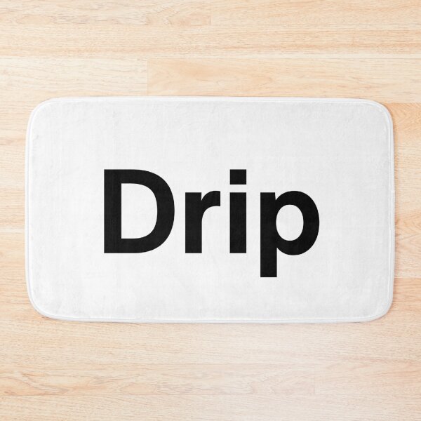 Item preview, Drip | Trendy and Stylish Internet Slang Design designed and sold by Anxiety..