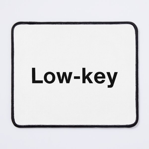 Item preview, Low-Key | Fun and Relatable Internet Design designed and sold by Anxiety..