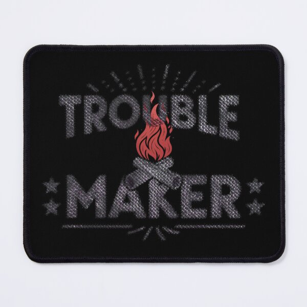 Item preview, Trouble Maker Fire designed and sold by NickTaroDesign.
