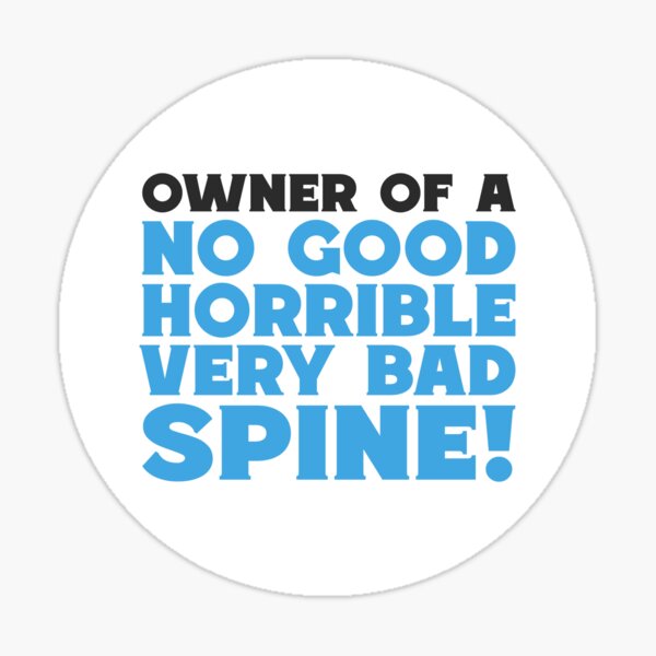 Item preview, No Good Horrible Bad Spine Pins Stickers Magnets Funny Spinal Cord Stenosis Scoliosis Surgery Humorous designed and sold by ChronicillnessT.