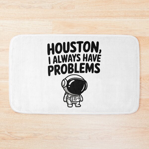 Item preview, Houston I Always Have A Problem! Funny Astronaut Pun designed and sold by PMCreative.