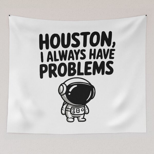 Item preview, Houston I Always Have A Problem! Funny Astronaut Pun designed and sold by PMCreative.