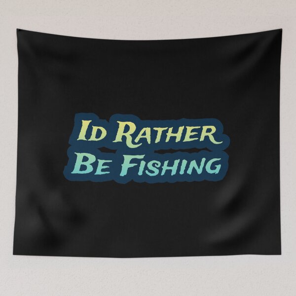 Item preview, Id Rather Be Fishing designed and sold by AlchemyColor.