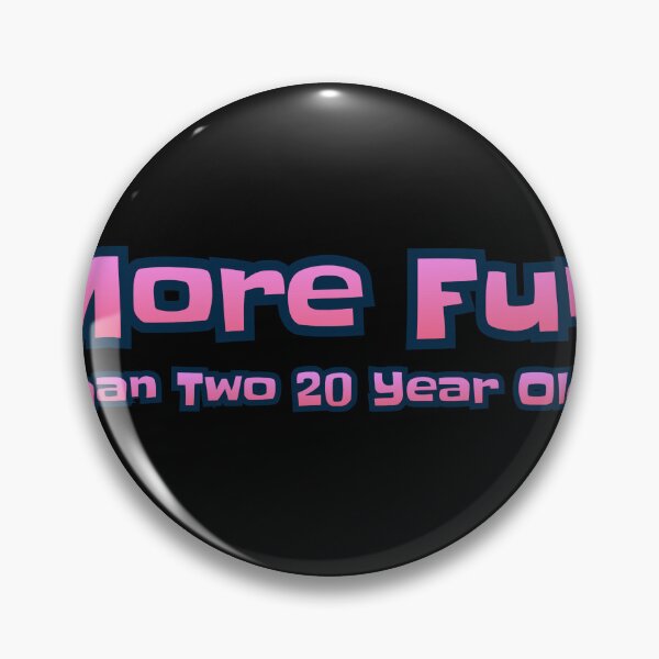 Item preview, More Fun Than Two 20 Year Olds designed and sold by AlchemyColor.