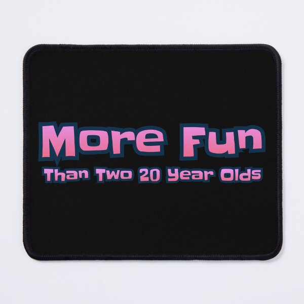 Item preview, More Fun Than Two 20 Year Olds designed and sold by AlchemyColor.