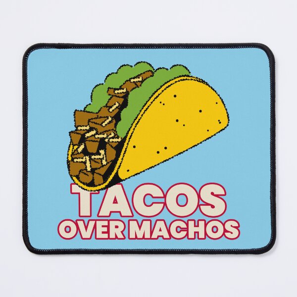 Item preview, Tacos Over Machos designed and sold by Fanverse Merchandise.
