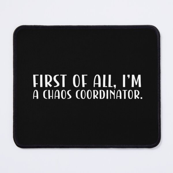 Item preview, First of all, I'm a chaos coordinator. designed and sold by CleanDecor.