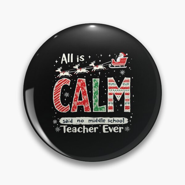 Item preview, All is calm said no middle school teacher ever designed and sold by marfanna.