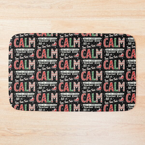 Item preview, All is calm said no middle school teacher ever designed and sold by marfanna.