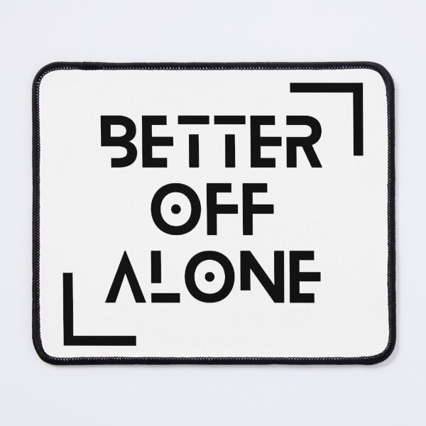Item preview, Better Off Alone Typography Classic Emo Mall Goth (Black) designed and sold by DropDeadDsgns.