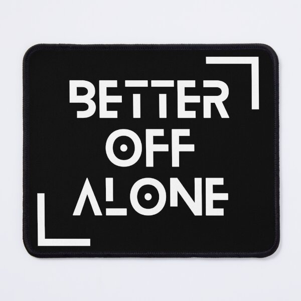 Item preview, Better Off Alone Typography Classic Emo Mall Goth (White) designed and sold by DropDeadDsgns.
