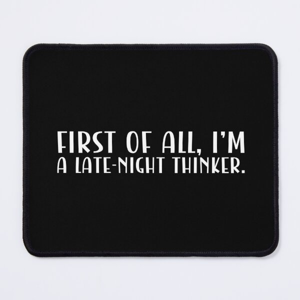 Item preview, First of all, I'm a late-night thinker. designed and sold by CleanDecor.