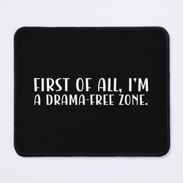Item preview, First of all, I'm a drama-free zone. designed and sold by CleanDecor.