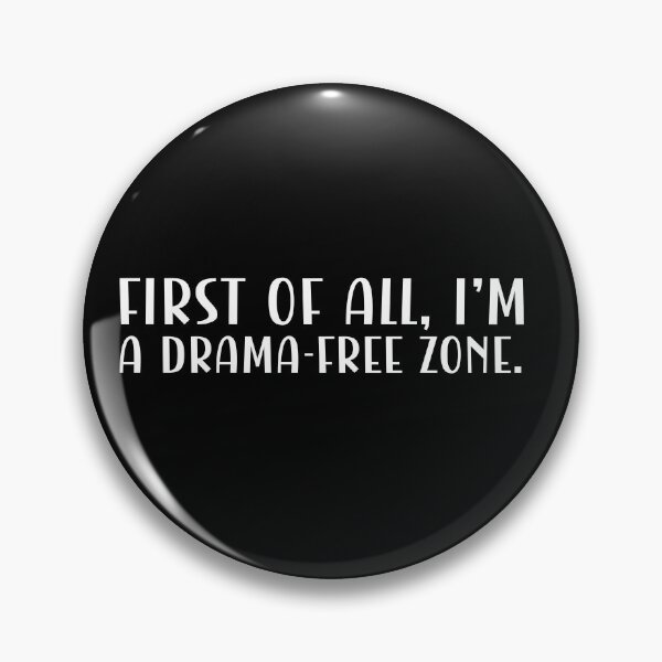 Item preview, First of all, I'm a drama-free zone. designed and sold by CleanDecor.
