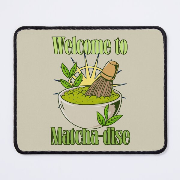 Item preview, Welcome To Matcha-Dise designed and sold by Fanverse Merchandise.