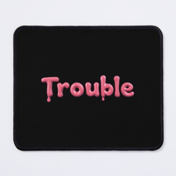 Item preview, Trouble, Pink Dripping Font, Bad Girl designed and sold by Burn-Ego.