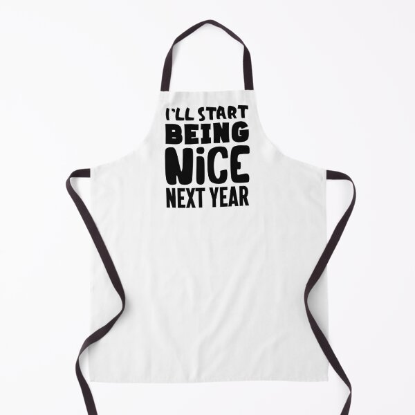 Item preview, I'll Start Being Nice Next Year designed and sold by Promoc.