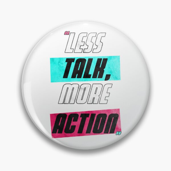 Item preview, Less Talk, More Action Design designed and sold by Enea Kelo.