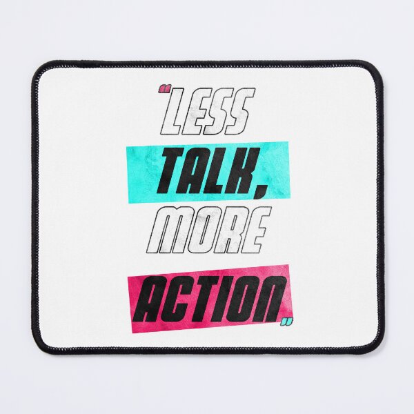 Item preview, Less Talk, More Action Design designed and sold by Enea Kelo.