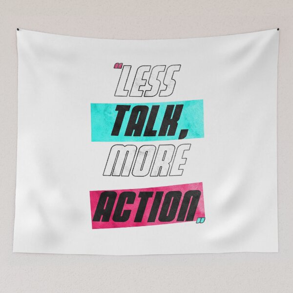 Item preview, Less Talk, More Action Design designed and sold by Enea Kelo.